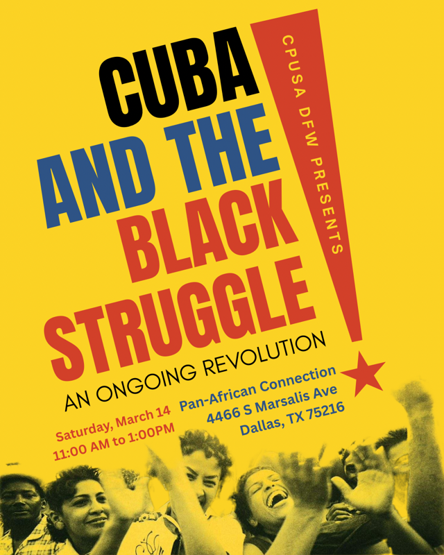 Flyer for Cuba and the Black Struggle event. March 14 at Pan-African Connection in Dallas. Part of Week of Action in Defense of Cuba.